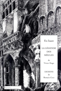 Bertrand.pt - En Lisant La Légende Des Siècles ; Dessins De Romain Cece