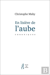 En Lisière De L'Aube : Chroniques