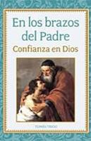 En Los Brazos Del Padre. Confianza En Dios
