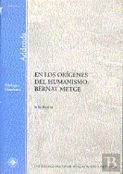 En Los Orígenes Del Humanismo: Bernat Metge