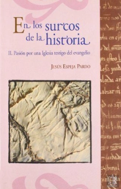 Bertrand.pt - En Los Surcos De La Historia. Ii Pasión Por Una Iglesia Testigo Del Evangelio
