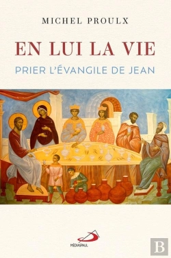 Bertrand.pt - En Lui La Vie : Prier L'Évangile De Jean