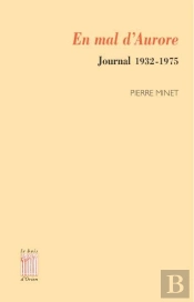En Mal D'Aurore ; Journal 1932-1975