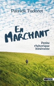 En Marchant : Petite Rhétorique Itinérante