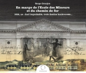 En Marge De Lécole Des Mineurs Et Du Chemin De Fer ; 1826, Un Duel Improbable, Trois Destins Bouleversés...