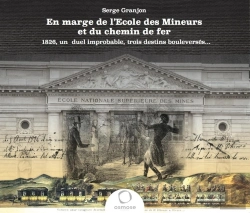 Bertrand.pt - En Marge De Lécole Des Mineurs Et Du Chemin De Fer ; 1826, Un Duel Improbable, Trois Destins Bouleversés...