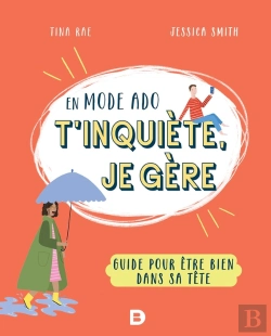 Bertrand.pt - En Mode Ado, T'Inquiète, Je Gère : Guide Pour Être Bien Dans Sa Tête