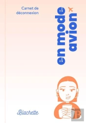 En Mode Avion : Carnet De Déconnexion