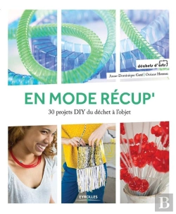 Bertrand.pt - En Mode Recup 30 Projets Diy Du Dechet A L Objet