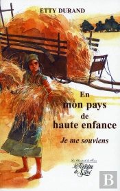 En Mon Pays De Haute Enfance ; Je Me Souviens