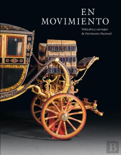 Bertrand.pt - En Movimiento Vehiculos Y Carruajes De Patrimonio Nacional