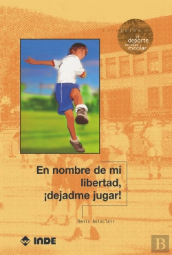 Bertrand.pt - En Nombre De Mi Libertad, !Dejadme Jugar!