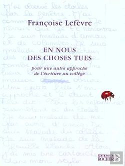 Bertrand.pt - En Nous Des Choses Tues - Pour Une Autre Approche De L'Ecriture Au College
