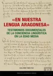 «En Nuestra Lengua Aragonesa». Testimonios Documentales De La Conciencia Linguis