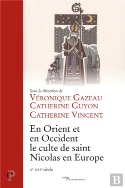 Bertrand.pt - En Orient Et En Occident, Le Culte De Saint Nicolas En Europe (Xe-Xxieme Siecle)