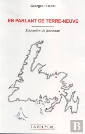 En Parlant De Terre-Neuve ; Souvenirs De Jeunesse