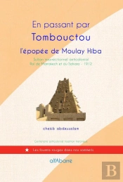 En Passant Par Tombouctou, L'Épopée De Moulay Hiba