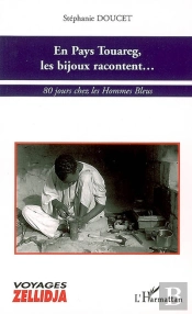 En Pays Touareg, Les Bijoux Racontent... 80 Jours Chez Les Hommes Bleus