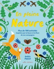En Pleine Nature ; Plus De 100 Activités Inspirées Par La Faune Et La Flore De Nos Campagnes