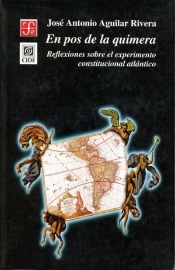 En Pos De La Quimera : Reflexiones Sobre El Experimento Constitucional Atlántico