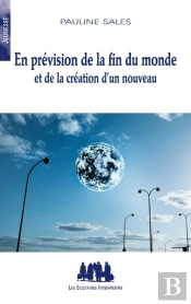 En Prevision De La Fin Du Monde Et De La Creation D'Un Nouveau