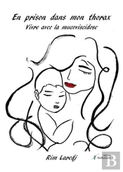En Prison Dans Mon Thorax : Vivre Avec La Mucoviscidose