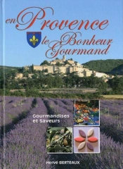 En Provence ; Le Bonheur Gourmand