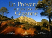 En Provence, Sur Les Pas De Cézanne