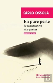 En Pure Perte : Le Renoncement Et Le Gratuit