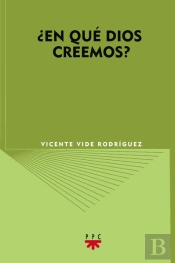 ¿En Qué Dios Creemos?