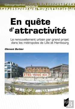 Bertrand.pt - En Quête D'Attractivité : Le Renouvellement Urbain Par Grand Projet Dans Les Métropoles De Lille Et Hambourg