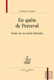 En Quête De Perceval ; Étude Sur Un Mythe Littéraire