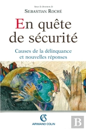 En Quête De Sécurité ; Causes De La Délinquance Et Nouvelles Réponses