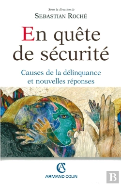 Bertrand.pt - En Quête De Sécurité ; Causes De La Délinquance Et Nouvelles Réponses