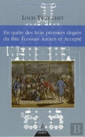 En Quête Des Trois Premiers Degrés Du Rite Écossais Ancien Et Accepté