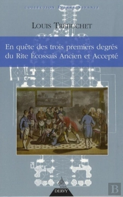 Bertrand.pt - En Quête Des Trois Premiers Degrés Du Rite Écossais Ancien Et Accepté