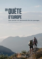 En Quête D'Europe : Une Marche À La Découverte De Nos Paysages