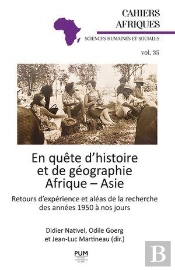 En Quête D'Histoire Et De Géographie Afrique - Asie : Retours D'Expérience Et Aléas De La Recherche Des Années 1950 À Nos Jours