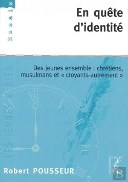 Bertrand.pt - En Quete D'Identite : Des Jeunes Ensemble, Chretiens, Musulmans, Croyant Autrement