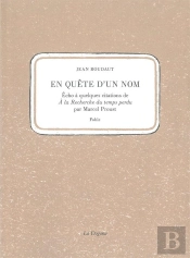 En Quête D'Un Nom ; Écho À Quelques Citations De « À La Recherche Du Temps Perdu » Par Marcel Proust