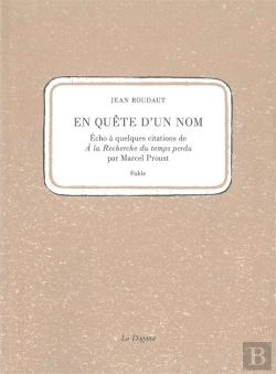 Bertrand.pt - En Quête D'Un Nom ; Écho À Quelques Citations De « À La Recherche Du Temps Perdu » Par Marcel Proust