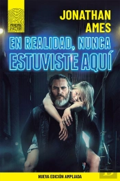 En Realidad, Nunca Estuviste Aquí (Ed. Ampliada)