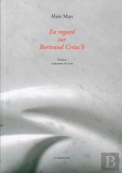 En Regard Sur Bertrand Créac'H ; Poèmes, Sculptures & Lavis