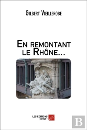 En Remontant Le Rhône...