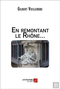 Bertrand.pt - En Remontant Le Rhône...