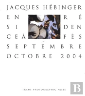 En Résidence À Fes ; Septembre / Octobre 2004
