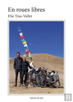 Bertrand.pt - En Roues Libres ; Voyage À Vélo Et Rencontres À Travers Les Montagnes Du Monde