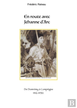 Bertrand.pt - En Route Avec Jeanne D'Arc - De Domremy A Compiegne - Illustrations, Couleur