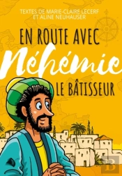 En Route Avec Néhémie Le Bâtisseur