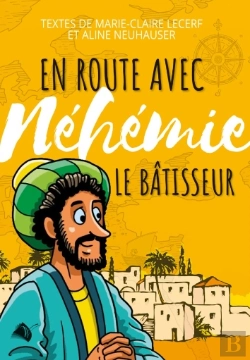 Bertrand.pt - En Route Avec Néhémie Le Bâtisseur